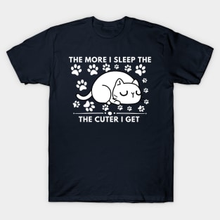 The More I Sleep The Cuter I Get T-Shirt